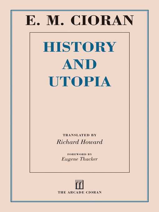Title details for History and Utopia by E. M. Cioran - Available